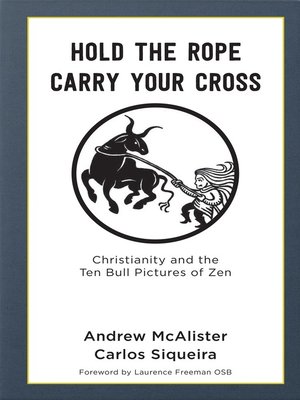 cover image of Hold the Rope, Carry your Cross: Christianity and the Ten Bull Pictures of Zen